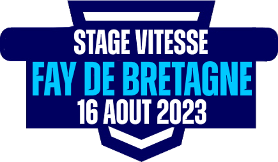 Stage Vitesse Fay de Bretagne le 16 Août 2023 - COMPLET
